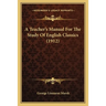 A Teacher's Manual For The Study Of English Classics (1912)