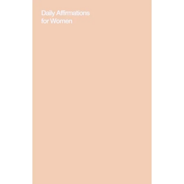 Daily Affirmations for Women: Bring Out The Best In You