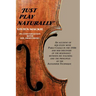 Just Play Naturally: An account of her study with Pablo Casals in the 1950's and her discovery of the resonance between his teaching and the principle