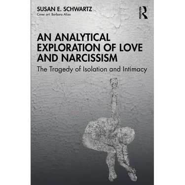 An Analytical Exploration of Love and Narcissism: The Tragedy of Isolation and Intimacy