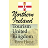 Northern Ireland Tourism United Kingdom: Travel Guide, Security, and History of the Nation