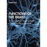 Functions of the Brain: A Conceptual Approach to Cognitive Neuroscience