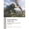 Philippines 1941-42: America's Disastrous Start to the Pacific War