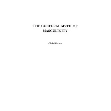 The Cultural Myth of Masculinity