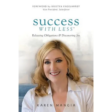 Success With Less: Releasing Obligations and Discovering Joy
