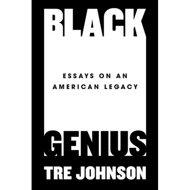 Black Genius: Essays on an American Legacy