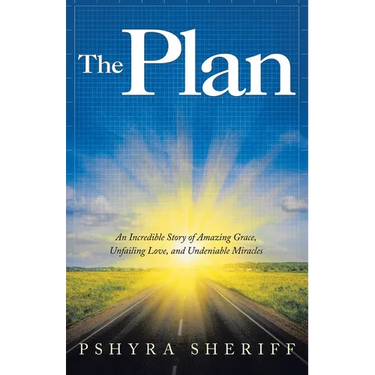 The Plan: An Incredible Story of Amazing Grace, Unfailing Love, and Undeniable Miracles