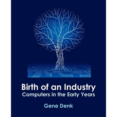 Birth of an Industry, Computers in the Early Years