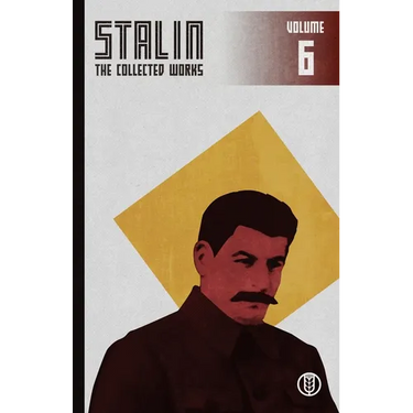 Collected Works of Josef Stalin: Volume 6