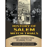 Salem Witch Trials: A Brief Overview from Beginning to the End