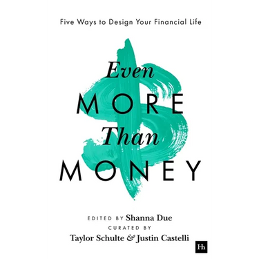 Even More Than Money: Five Ways to Design Your Financial Life