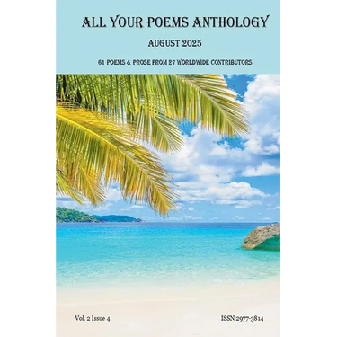 All Your Poems Anthology August 2025