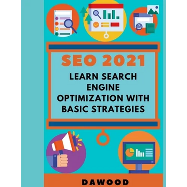 Seo 2021: Learn search engine optimization with basic strategies
