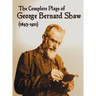 The Complete Plays of George Bernard Shaw (1893-1921), 34 Complete and Unabridged Plays Including: Mrs. Warren's Profession, Caesar and Cleopatra, Man