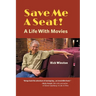 Save Me a Seat!: A Life with Movies