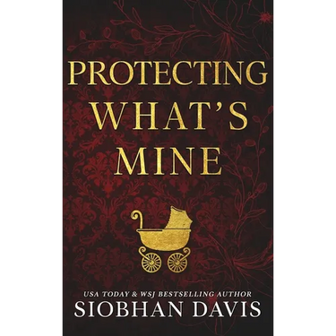 Protecting What's Mine (Hardcover)