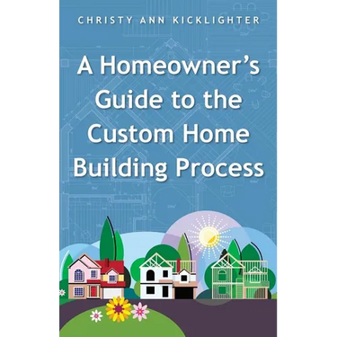 A Homeowner's Guide to the Custom Home Building Process