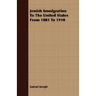 Jewish Immigration To The United States From 1881 To 1910