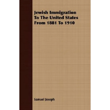 Jewish Immigration To The United States From 1881 To 1910