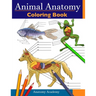 Animal Anatomy Coloring Book: Incredibly Detailed Self-Test Veterinary Anatomy Color workbook Perfect Gift for Vet Students & Animal Lovers