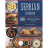 Serbian Cookbook: Enjoy the Taste of Easy and Delicious Recipes from Traditional Serbian Cuisine