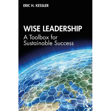 Wise Leadership: A Toolbox for Sustainable Success
