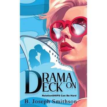 Drama On Deck: RelationSHIPS can be hard