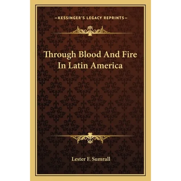 Through Blood And Fire In Latin America