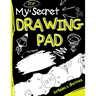 My Top Secret Drawing Pad: The Kids Sketch Book for Kids to collect their Secret Scribblings and Sketches