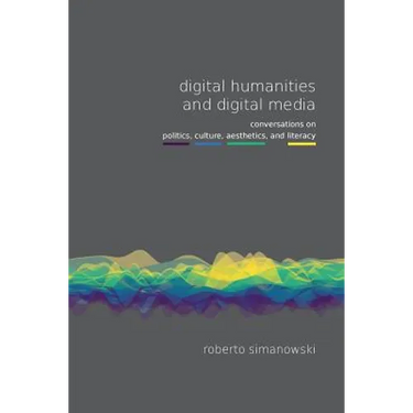 Digital Humanities and Digital Media
