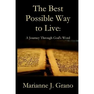 The Best Possible Way to Live: A Journey Through God's Word