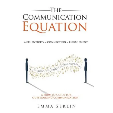 The Communication Equation: A How to Guide for Outstanding Communication