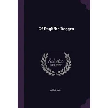 Of Englifhe Dogges