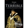 Ivan the Terrible: A Life From Beginning to End