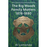 The Big Woods Family Matters 1878 - 1880: The Continuing Story of the Boyd Family