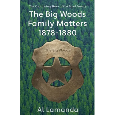 The Big Woods Family Matters 1878 - 1880: The Continuing Story of the Boyd Family