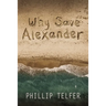 Why Save Alexander