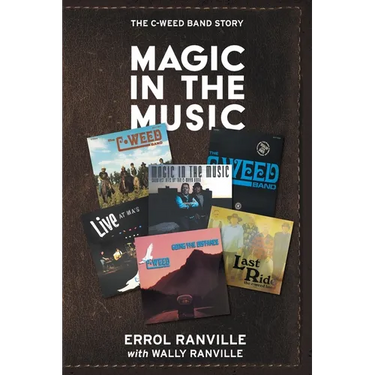 Magic In The Music: The C-Weed Band Story