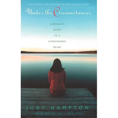 Under the Circumstances: A Woman's Guide to a Surrendered Heart