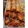 50 Chinese Takeout Favorites Made Healthy Recipes for Home