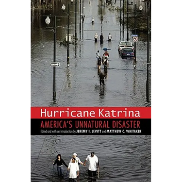 Hurricane Katrina: America's Unnatural Disaster