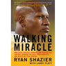 Walking Miracle: How Faith, Positive Thinking, and Passion for Football Brought Me Back from Paralysis...and Helped Me Find Purpose