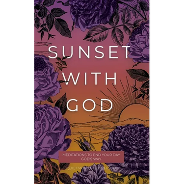 Sunset with God: Meditations to End Your Day God's Way