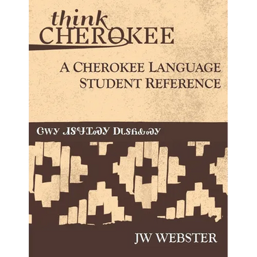Think Cherokee A Cherokee Language Student Reference