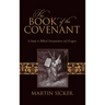 The Book of the Covenant: A Study in Biblical Interpretation and Exegesis