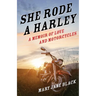 She Rode a Harley: A Memoir of Love and Motorcycles