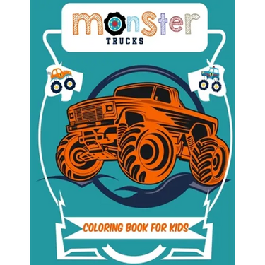 Monster Truck Coloring Book for Kids: A Coloring Book for Boys Ages 4-8 Filled With Over 50 Pages of Monster Trucks