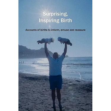 Surprising, Inspiring Birth!