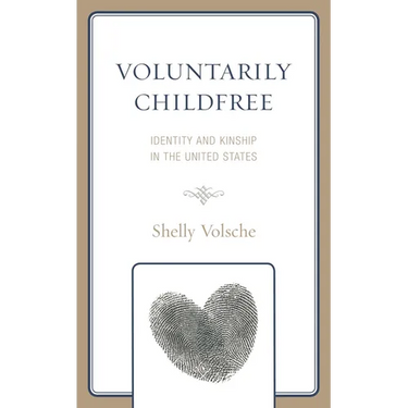 Voluntarily Childfree: Identity and Kinship in the United States