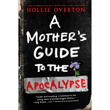 A Mother's Guide to the Apocalypse